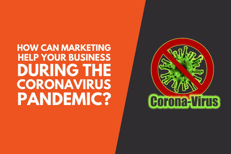 Can marketing help your business during the coronavirus pandemic?