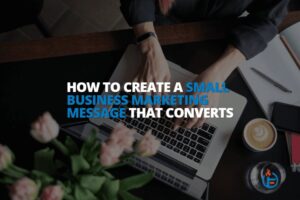 Creating a small business marketing message