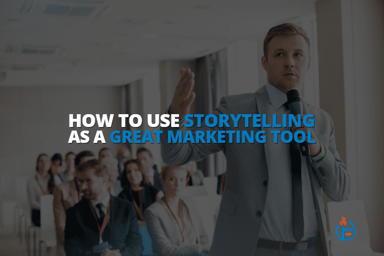 How to Use Storytelling as a Great Marketing Tool For Your Small Business