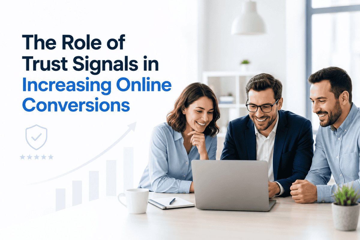 The Role of Trust Signals in Increasing Online Conversions